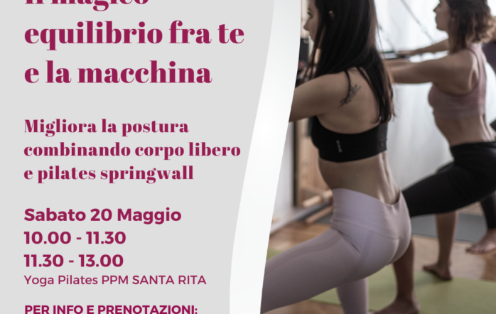 Sabato 20 maggio ore 10.30 Studio Yoga Pilates PPM Santa Rita La combinazione dell’allenamento di Pilates a corpo libero e Springwall è una scelta eccellente per migliorare l’equilibrio, la propriocezione […]
